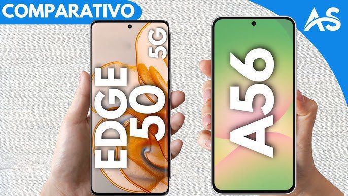 Edge 50 vs Galaxy A56 o duelo que definirá o intermediário-premium em 2025